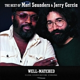 Saunders, Merl (Merl Saunders) & Jerry Garcia - Well-Matched: The Best Of Merl Saunders & Jerry Garcia