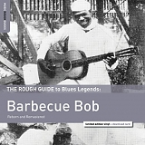 Barbecue Bob - The Rough Guide To Barbecue Bob