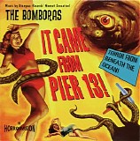 The Bomboras - It Came From Pier 13!