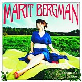 Marit Bergman - I Think Its A Rainbow