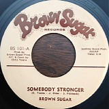 Brown Sugar - Somebody Stronger