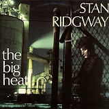 Stan Ridgway (VS) - The Big Heat