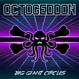 Big Giant Circles - Octogeddon