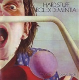 Hard Stuff - Bolex Dementia