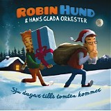 Robin Hund & Hans glada orkester - Sju dagar tills tomten kommer