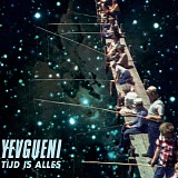 Yevgueni - Tijd Is Alles (LP/CD)