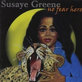 Susaye Greene - No Fear Here