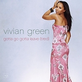 Vivian Green - Gotta Go Gotta Leave (Tired)