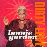 Lonnie Gordon - Dirty Love