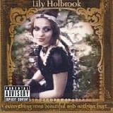 Lily Holbrook - Everything Was Beautiful And Nothing Hurt