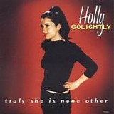 Holly Golightly - Truly She Is None Other