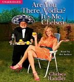 Chelsea Handler - Are You There, Vodka?  It's Me, Chelsea