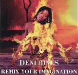 Deni Hines - Remix Your Imagination