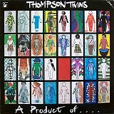 Thompson Twins - A Product of...(Participation)