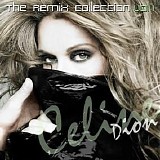 Celine Dion - The Remix Collection