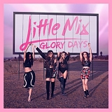 Little Mix - Glory Days (Deluxe Edition)