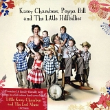 Bill Chambers & Kasey Chambers - Kasey Chambers, Poppa Bill And The Little Hillbillies