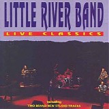 Little River Band - Live Classics