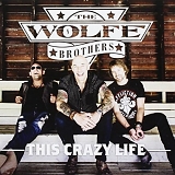 The Wolfe Brothers - This Crazy Life