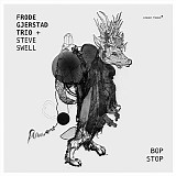 Frode Gjerstad Trio + Steve Swell - Bop Stop