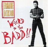 Jermaine Jackson - W*rd To The Badd!!