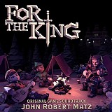 John Robert Matz - For The King