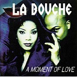 La Bouche - A Moment Of Love