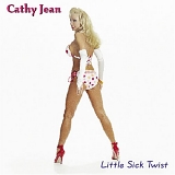 Cathy Jean - Little Sick Twist