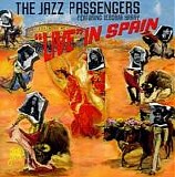 Jazz Passengers featuring Deborah Harry - Live In Spain