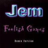 Jem (Dance) - Foolish Games (Dance Version)