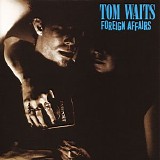 Tom Waits - Foreign Affairs (Remastered)