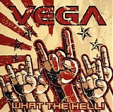 Vega - What The Hell!