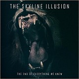 The Skyline Illusion - The End Of Everything We Knew