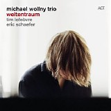 Michael Wollny Trio - Weltentraum