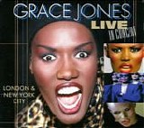 Grace Jones - Live In Concert (London & New York City)