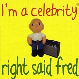 Right Said Fred - I'm A Celebrity