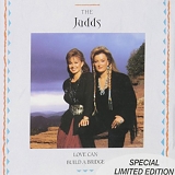 Judds, The - Love Can Build A Bridge