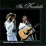 Kendalls, The - Heaven's Just a Sin Away