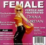 Diana Jordan - Female, Fertile and Frustrated