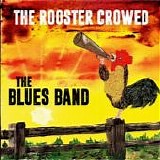 The Blues Band - The Rooster Crowed