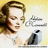 Helen O'Connell - I've Got The World On A String