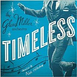 The Glenn Miller Orchestra - Timeless