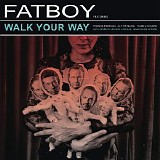 Fatboy - Walk Your Way