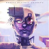 Robots Against Entropy - Robots Against Entropy