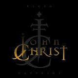 John Christ - Flesh Caffeine