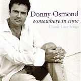 Donny Osmond - Somewhere In Time - Classic Love Songs