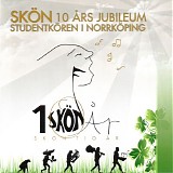 SKÃ–N - StudentkÃ¶ren i NorrkÃ¶ping - 10 Ã¥rs jubileum