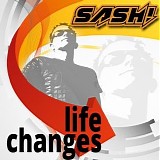 DJ Sash! (aka Sash!) - Life Changes