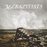 36 Crazyfists - Collisions and Castaways