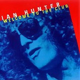 Ian Hunter - Welcome to the Club (Deluxe Re-issue)